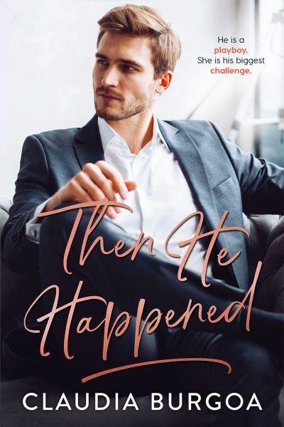 Cover Reveal: Then He Happened by Claudia Burgoa